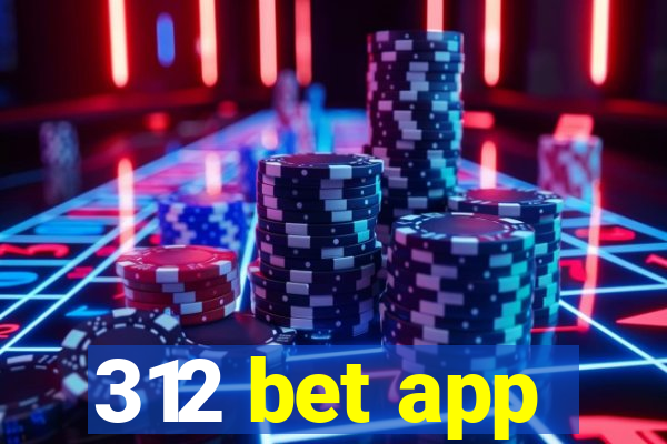 312 bet app